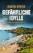 Gefährliche Idylle (Dominiq...