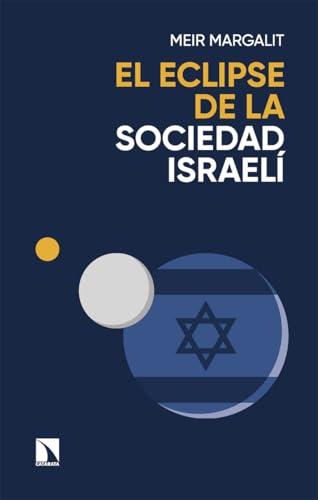 El eclipse de la sociedad israelí: Las claves para descifrar a Israel en Gaza (Paperback)