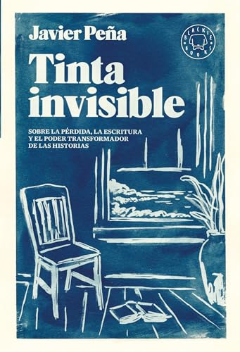 Tinta invisible: Sobre la pérdida, la escritura y el poder transformador de las historias (Hardcover)