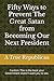 Fifty Ways to Prevent The Great Satan from Becoming Our Next ... by Walter Rodenburg