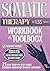 Somatic Therapy Workbook & Toolbox by Josephine Cammarano