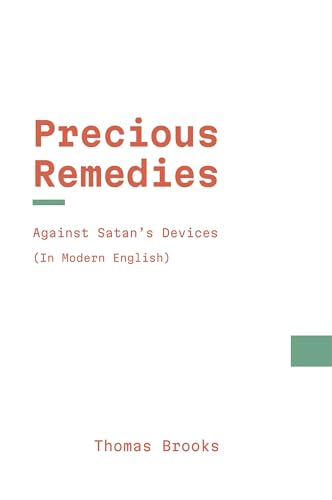 Precious Remedies Against Satan's Devices: In Modern, Updated English (Kindle Edition)