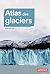 Atlas des glaciers by Denis Mercier