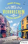 Verbrechen to go - Tödliche Törtchen by Anabel O'Leary