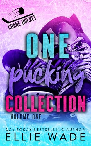 One Pucking Collection: Volume One (Crane Hockey Series: The Complete Collections Book 1)