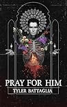 Pray For Him