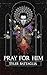 Pray For Him