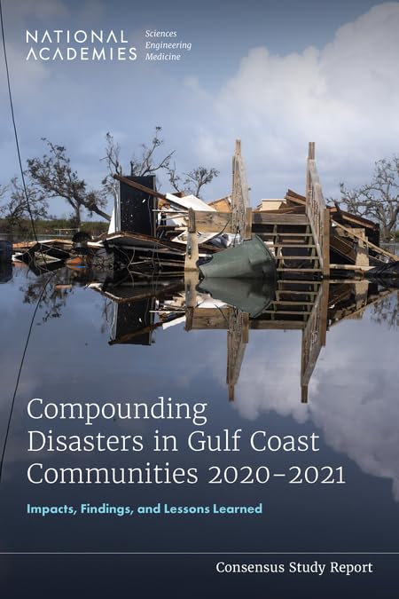 Compounding Disasters in Gulf Coast Communities 2020-2021: Impacts, Findings, and Lessons Learned (Paperback)