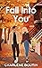 Fall Into You (Seasons Of The East Coast, #2)