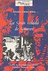 La gran redada de gitanos: España, la prisión general de gitanos en 1749 La gran redada de gitanos: España, la prisión general de gitanos en 1749