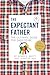 The Expectant Father by Armin A. Brott The Expectant Father by Armin A. Brott