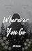 Wherever You Go