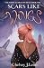 Scars Like Wings: The Crystal Dragon Duet Book One