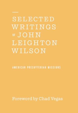 Selected Writings of John Leighton Wilson