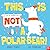 This is NOT a Polar Bear! (This is NOT a…, 3)