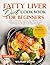 Fatty Liver Diet Cookbook f...