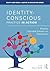 Identity-Conscious Practice...
