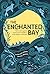 The Enchanted Bay: Tales an...