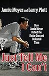 Book cover for Just Tell Me I Can't: How Jamie Moyer Defied the Radar Gun and Defeated Time
