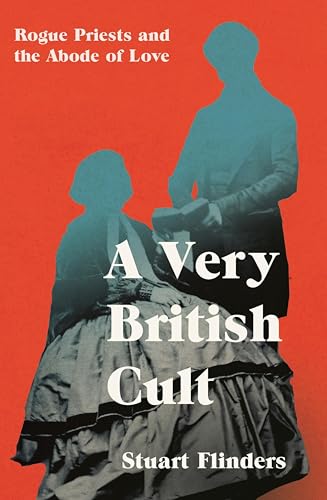 A Very British Cult: Rogue Priests and the Abode of Love (Kindle Edition)
