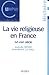 La vie religieuse en France...