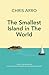 The Smallest Island in the World by Chris Arro