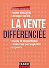 La vente différenciée: Réussir sa transformation commerciale pour augmenter les profits (French Edition)