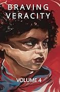 Braving Veracity: Personal Essays by Brandywine Women Writers, Volume 4