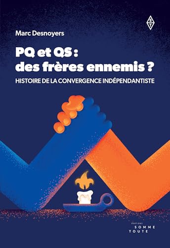 PQ et QS : des frères ennemis ?: Histoire de la convergence indépendantiste (French Edition)