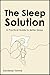 Sleep Secrets: A Practical Guide To Better Sleep