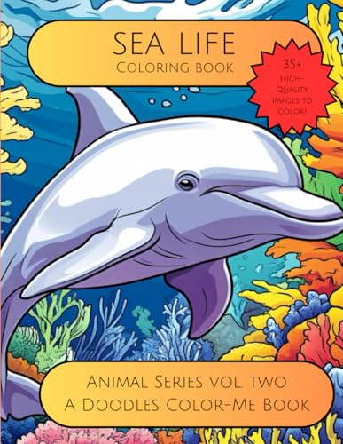 Sea Life - A Doodles Color-Me Book: Animal Series Volume Two (Animal Series - Doodles Color-Me Books)