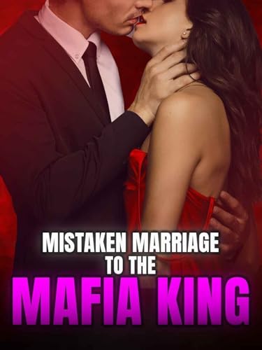 Mistaken Marriage to the Mafia King: Book 1 (Kindle Edition)