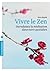 Vivre le zen: Introduisez l...