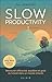 Slow productivity (French Edition)