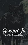 Snowed In With The Grumpy Shifter