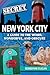 Secret New York City: A Guide to the Weird, Wonderful, and Obscure