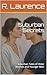 Suburban Secrets  by R. Laurence