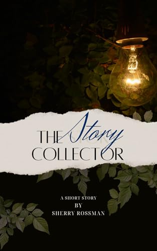 The Story Collector: A Short Story (Kindle Edition)