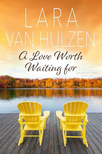 A Love Worth Waiting For (Nearlake, #1)