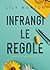 Infrangi le regole (Mixed Messages Vol. 1) (Italian Edition)