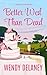 Better Wed Than Dead by Wendy Delaney
