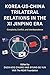 Korea-US-China Trilateral Relations in the Xi Jinping Era: Complexity, Conflict, and Interdependence (Asia in World Politics)
