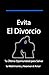 Evita el Divorcio. by JS INFO