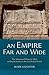 An Empire Far and Wide: The...