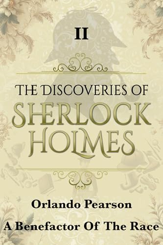 A Benefactor of the Race (The Discoveries Of Sherlock Holmes Book 2)