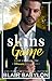 Skins Game: A Swoony Sports Billionaire Romance (Last Chance Billionaires, Inc. Book 3)