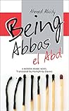 Being Abbas el Abd: A Modern Arabic Novel (Modern Arabic Literature)