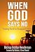When God Says No: Finding F...
