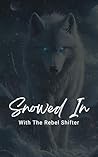 Snowed In With A Rebel Shifter