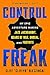 Control Freak: My Epic Adventure Making Video Games